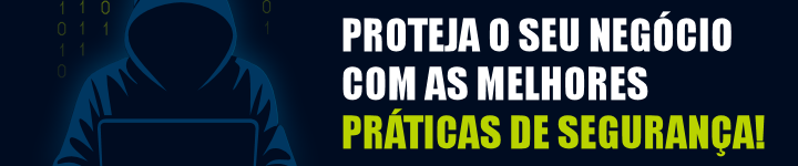 Cibersegurança - Proteja o seu negócio com as melhores práticas de segurança!